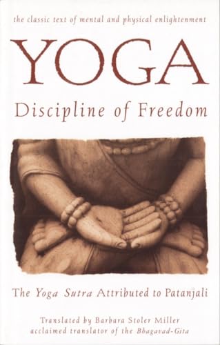 Stock image for Yoga: Discipline of Freedom: The Yoga Sutra Attributed to Patanjali for sale by SecondSale