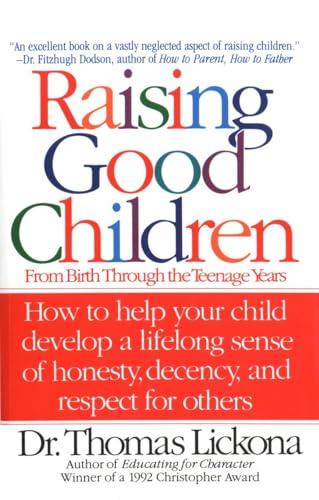 9780553374292: Raising Good Children: From Birth Through The Teenage Years