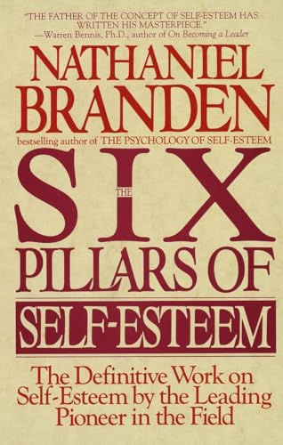 9780553374391: Six Pillars of Self-Esteem: The Definitive Work on Self-Esteem by the Leading Pioneer in the Field