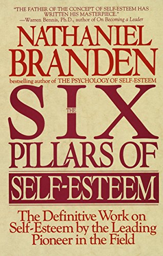 9780553374391: Six Pillars of Self-Esteem: The Definitive Work on Self-Esteem by the Leading Pioneer in the Field