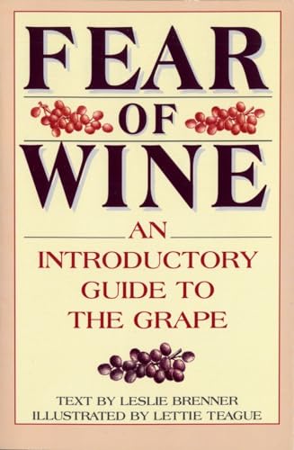 Beispielbild fr Fear of Wine: An Introductory Guide to the Grape zum Verkauf von Wonder Book