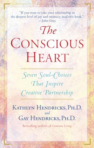 Imagen de archivo de The Conscious Heart: Seven Soul-Choices That Create Your Relationship Destiny a la venta por Wonder Book