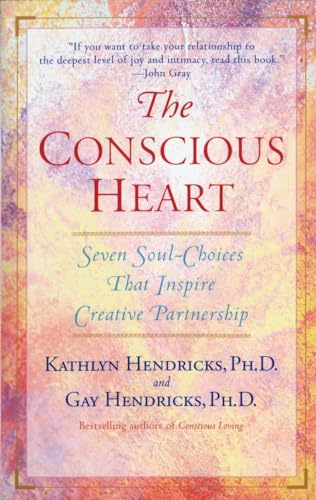 9780553374919: The Conscious Heart: Seven Soul-Choices That Create Your Relationship Destiny