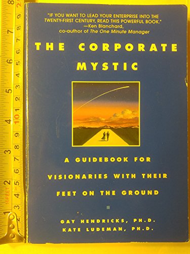 Beispielbild fr The Corporate Mystic: A Guidebook for Visionaries with Their Feet on the Ground zum Verkauf von SecondSale