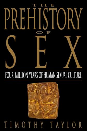 9780553375275: The Prehistory of Sex: Four Million Years of Human Sexual Culture