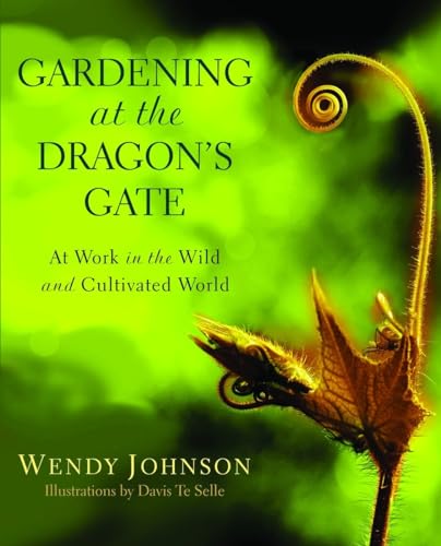 9780553378030: Gardening at the Dragon's Gate: At Work in the Wild and Cultivated World