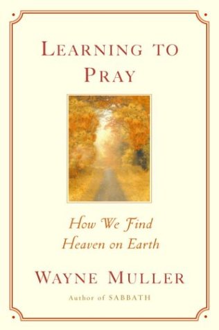 Beispielbild fr Learning to Pray: How We Find Heaven on Earth zum Verkauf von ZBK Books