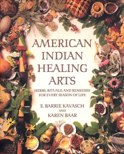 Beispielbild fr American Indian Healing Arts : Herbs, Rituals, and Remedies for Every Season of Life zum Verkauf von Better World Books