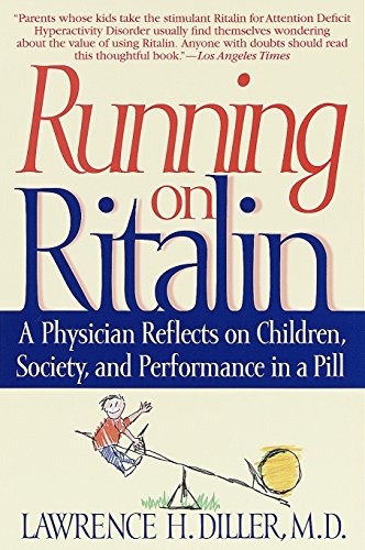 Beispielbild fr Running on Ritalin: A Physician Reflects on Children, Society, and Performance in a Pill zum Verkauf von SecondSale