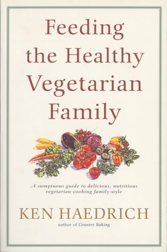 Beispielbild fr Feeding the Healthy Vegetarian Family: A Cookbook zum Verkauf von Wonder Book