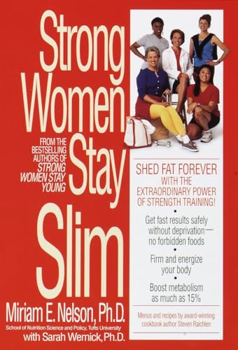 9780553379457: Strong Women Stay Slim: Shed Fat Forever with the Extraordinary Power of Strength Training!