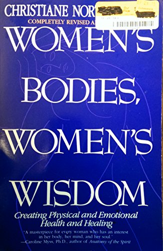 Imagen de archivo de Women's Bodies, Women's Wisdom: Creating Physical and Emotional Health and Healing a la venta por Robinson Street Books, IOBA