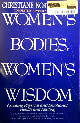 Stock image for Women's Bodies, Women's Wisdom: Creating Physical and Emotional Health and Healing for sale by Robinson Street Books, IOBA
