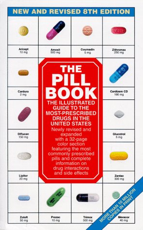 Imagen de archivo de The Pill Book : The Illustrated Guide to the Most-Prescribed Drugs in the United States (8th Ed) a la venta por Decluttr