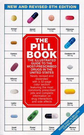 Stock image for The Pill Book : The Illustrated Guide to the Most-Prescribed Drugs in the United States (8th Ed) for sale by Decluttr