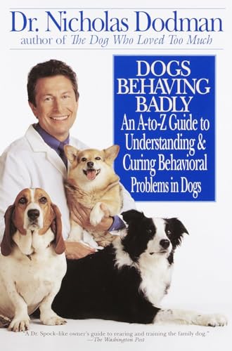 Beispielbild fr Dogs Behaving Badly: An A-Z Guide to Understanding and Curing Behavorial Problems in Dogs zum Verkauf von Wonder Book