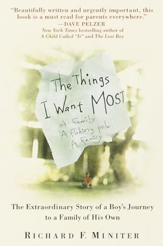 Imagen de archivo de The Things I Want Most: The Extraordinary Story of a Boy's Journey to a Family of His Own a la venta por Your Online Bookstore