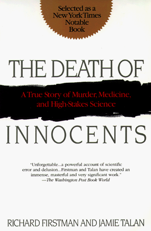 Beispielbild fr The Death of Innocents : A True Story of Murder, Medicine, and High-Stake Science zum Verkauf von Better World Books