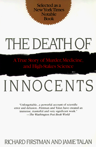 Stock image for The Death of Innocents: A True Story of Murder, Medicine, and High-Stake Science for sale by Half Price Books Inc.