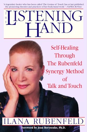 Imagen de archivo de The Listening Hand: Self-Healing Through The Rubenfeld Synergy Method of Talk and Touch a la venta por SecondSale