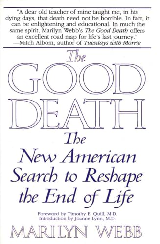 The Good Death: The New American Search to Reshape the End of Life.