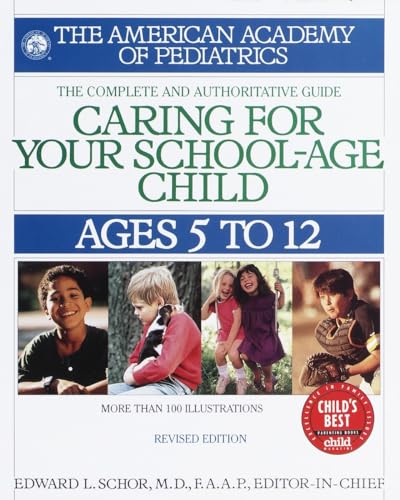 Stock image for Caring for Your School Age Child: Ages 5-12 (Child Care S) for sale by Gulf Coast Books