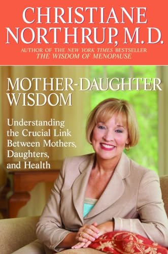 9780553380125: Mother-Daughter Wisdom: Understanding the Crucial Link Between Mothers, Daughters, and Health