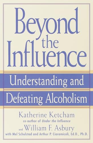 Beispielbild fr Beyond the Influence: Understanding and Defeating Alcoholism zum Verkauf von SecondSale