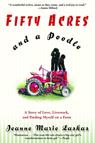 Beispielbild fr Fifty Acres and a Poodle: A Story of Love, Livestock, and Finding Myself on a Farm zum Verkauf von SecondSale