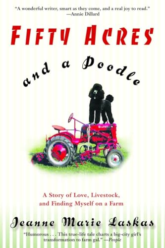 Stock image for Fifty Acres and a Poodle: A Story of Love, Livestock, and Finding Myself on a Farm for sale by Gulf Coast Books
