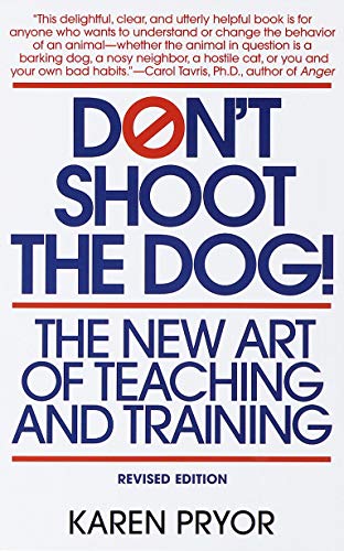 Beispielbild fr Don't Shoot the Dog! : The New Art of Teaching and Training zum Verkauf von Better World Books