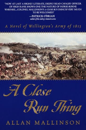 Stock image for A Close Run Thing: A Novel of Wellington's Army of 1815 (Matthew Hervey) for sale by Wonder Book