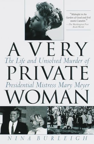 Stock image for A Very Private Woman : The Life and Unsolved Murder of Presidential Mistress Mary Meyer for sale by Better World Books