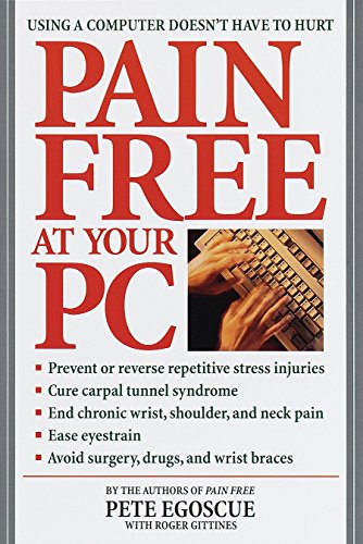 Beispielbild fr Pain Free at Your PC: Using a Computer Doesn't Have to Hurt zum Verkauf von SecondSale