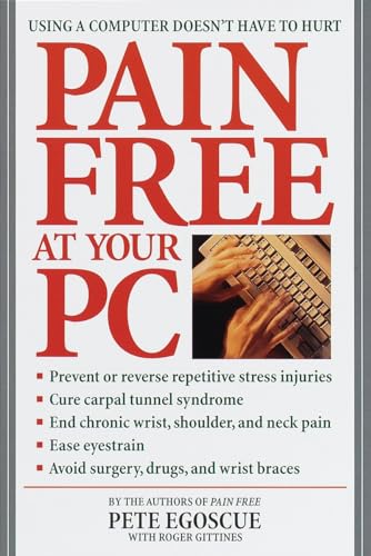 Imagen de archivo de Pain Free at Your PC: Using a Computer Doesn't Have to Hurt a la venta por SecondSale