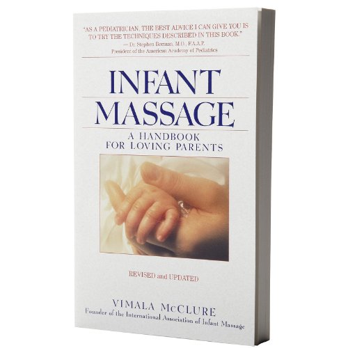 Beispielbild fr Infant Massage--Revised Edition: A Handbook for Loving Parents zum Verkauf von Half Price Books Inc.