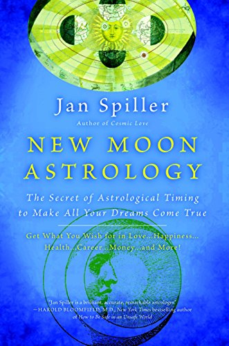 Stock image for New Moon Astrology: The Secret of Astrological Timing to Make All Your Dreams Come True for sale by KuleliBooks
