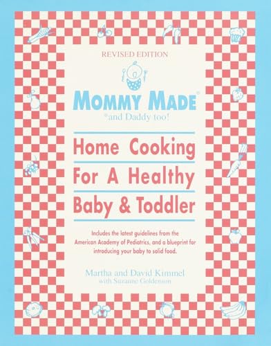 Beispielbild fr Mommy Made and Daddy Too! (Revised): Home Cooking for a Healthy Baby & Toddler: A Cookbook zum Verkauf von Wonder Book