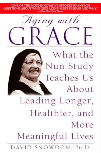 Beispielbild fr Aging with Grace: What the Nun Study Teaches Us About Leading Longer, Healthier, and More Meaningful Lives zum Verkauf von Reliant Bookstore