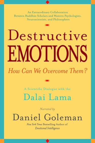 Beispielbild fr Destructive Emotions: A Scientific Dialogue With the Dalai Lama on How Can We Overcome Them? zum Verkauf von Revaluation Books