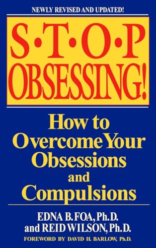 Stop Obsessing!: How to Overcome Your Obsessions and Compulsions (Revised Edition) (9780553381177) by Foa, Edna B.; Wilson, Reid