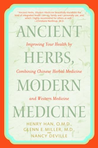 Imagen de archivo de Ancient Herbs, Modern Medicine: Improving Your Health by Combining Chinese Herbal Medicine and Western Medicine a la venta por Seattle Goodwill