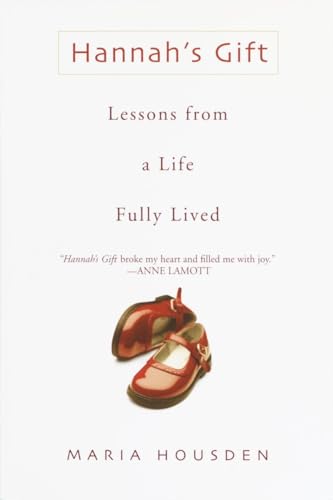Beispielbild fr Hannah's Gift: Lessons from a Life Fully Lived zum Verkauf von Wonder Book