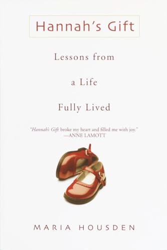 Stock image for Hannah's Gift: Lessons from a Life Fully Lived for sale by SecondSale