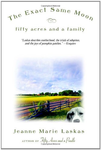 Stock image for The Exact Same Moon: Fifty Acres and a Family for sale by ThriftBooks-Atlanta
