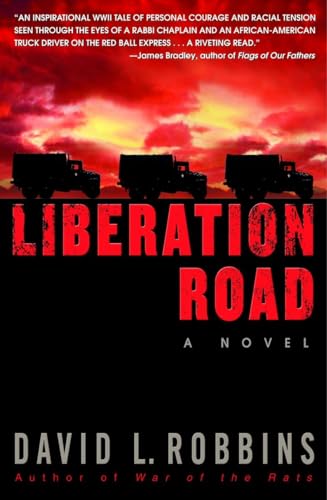 Beispielbild fr Liberation Road : A Novel of World War II and the Red Ball Express zum Verkauf von Better World Books