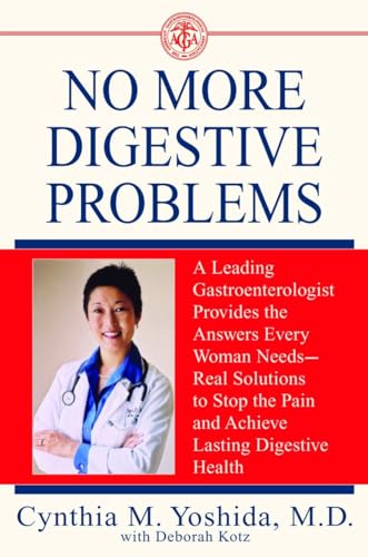 Imagen de archivo de No More Digestive Problems: A Leading Gastroenterologist Provides the Answers Every Woman Needs--Real Solutions to Stop the Pain and Achieve Lasting Digestive Health a la venta por SecondSale