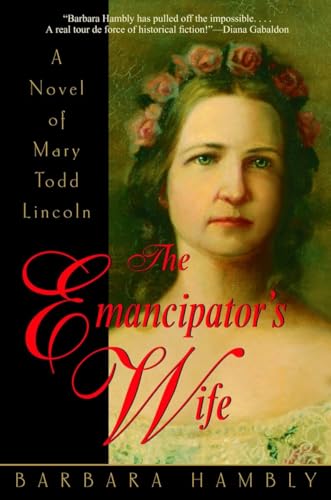 Beispielbild fr The Emancipator's Wife: A Novel of Mary Todd Lincoln zum Verkauf von SecondSale