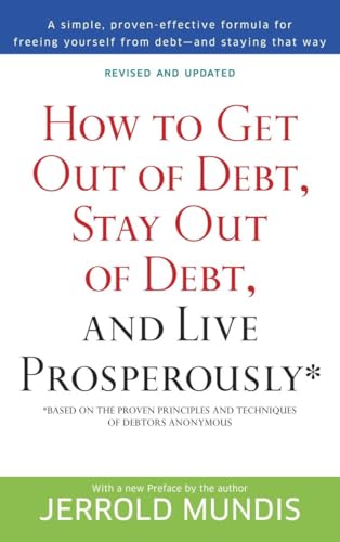 How to Get Out of Debt, Stay Out of Debt, and Live Prosperously*: Based on the Proven Principles ...