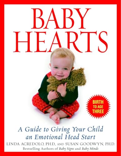 Beispielbild fr Baby Hearts : A Guide to Giving Your Child an Emotional Head Start zum Verkauf von Better World Books